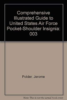 Comprehensive Illustrated Guide to United States Air Force Pocket-Shoulder Insignia
