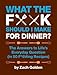 What the F*@# Should I Make for Dinner?( The Answers to Life's Everyday Question (in 50 F*@#ing Recipes))[WHAT THE F SHOULD I MAKE FOR D][Spiral]