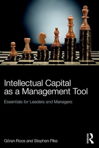 Intellectual Capital as a Management Tool: Essentials for Leaders and Managers
