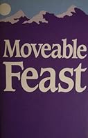 Moveable Feast [ Third Printing 1991 ] (By Carolyn Gunn and the Editors of Backpacker, Contents: Dining out on the trail, Recipes for the backpacker) B002WGUVSG Book Cover