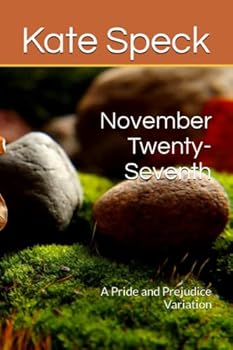Paperback November Twenty-Seventh: A Pride and Prejudice Variation Book