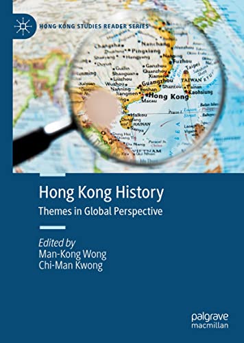 Hong Kong History: Themes In Global Perspective (Hong Kong Studies Reader Series) #TOP14