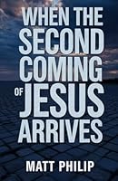 When The Second Coming of Jesus Arrives B0F6CNWQ19 Book Cover