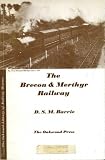 merthyr to vs weymouth fc  Brecon and Merthyr Railway (Library of Railway History)