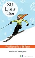 Ski Like a Diva - From Fear to Fun in 86 Pages 0979322308 Book Cover