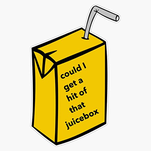 can I get a hit of that juice box Bumper Sticker Vinyl Decal 5 inches