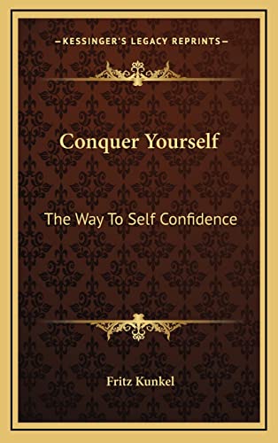Conquer Yourself: The Way To Self Confidence