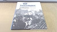 Trains to Nowhere: British Steam Train Accidents, 1906-60 (Steam past) 0043850847 Book Cover