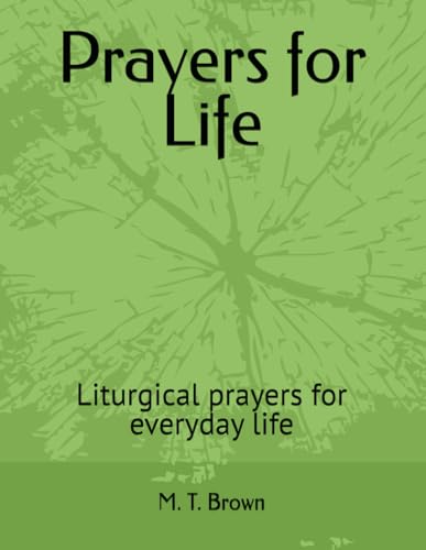 Prayers for Life: Liturgical prayers for everyday life