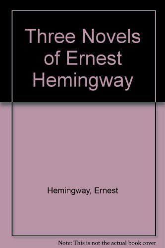 Three Novels of Ernest Hemingway 0023535504 Book Cover