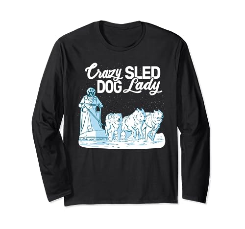 Crazy Sled Dog Lady mujeres y niñas mushing husky trineo Manga Larga