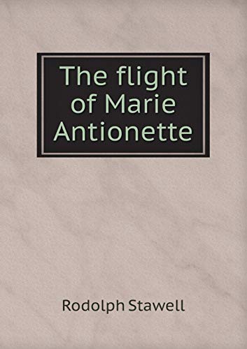 The flight of Marie Antionette 5519315019 Book Cover