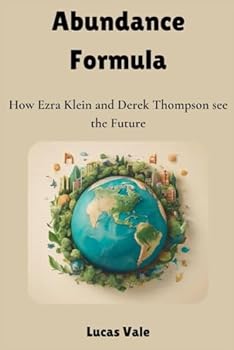 Paperback Abundance Formula: How Ezra Klein and Derek Thompson see the Future Book
