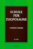 Schule für Zugposaune: auch zum Selbstunterricht. Posaune.