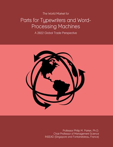 The World Market for Parts for Typewriters and Word-Processing Machines: A 2022 Global Trade