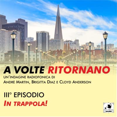 A volte ritornano (IIIa puntata) - In trappola!