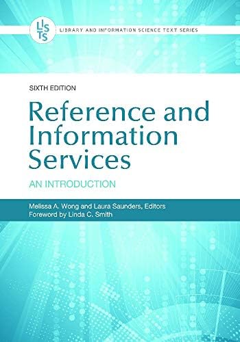 Reference and Information Services: An Introduction, 6th Edition (Library and Information Science Text Series)
