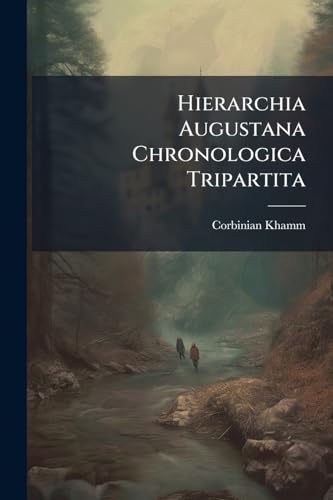 Hierarchia Augustana Chronologica Tripartita