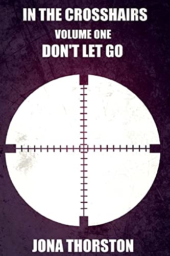 Don't Let Go (In the Crosshairs)