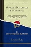  Histoire Naturelle Des Insectes, Vol. 3: Aptères; Acères Phrynéides, Scorpionides, Solpugides, Phalangides, Et Acarides; Dicères Épizoîques, Aphaniptères Et Thysanoures (Classic Reprint)