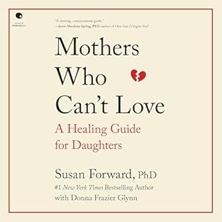 Mothers Who Can't Love Audiobook By Susan Forward, Donna Frazier Glynn cover art