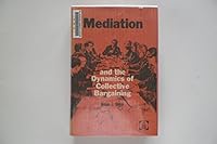Mediation and the dynamics of collective bargaining, 0871791277 Book Cover
