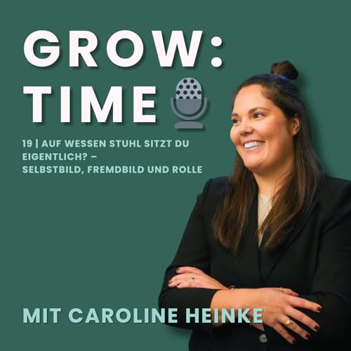 19 | Auf wessen Stuhl sitzt du eigentlich? &ndash; Selbstbild, Fremdbild und Rolle mit Carolina Heinke