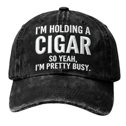 Funny Embroidered Hat，I'm Holding A Cigar So Yeah I'm Pretty Busy