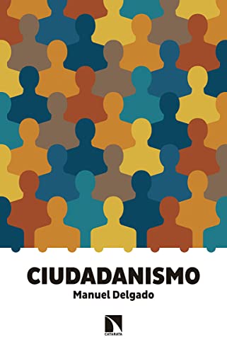 Ciudadanismo: La reforma ética y estética del capitalismo (COLECCION MAYOR)