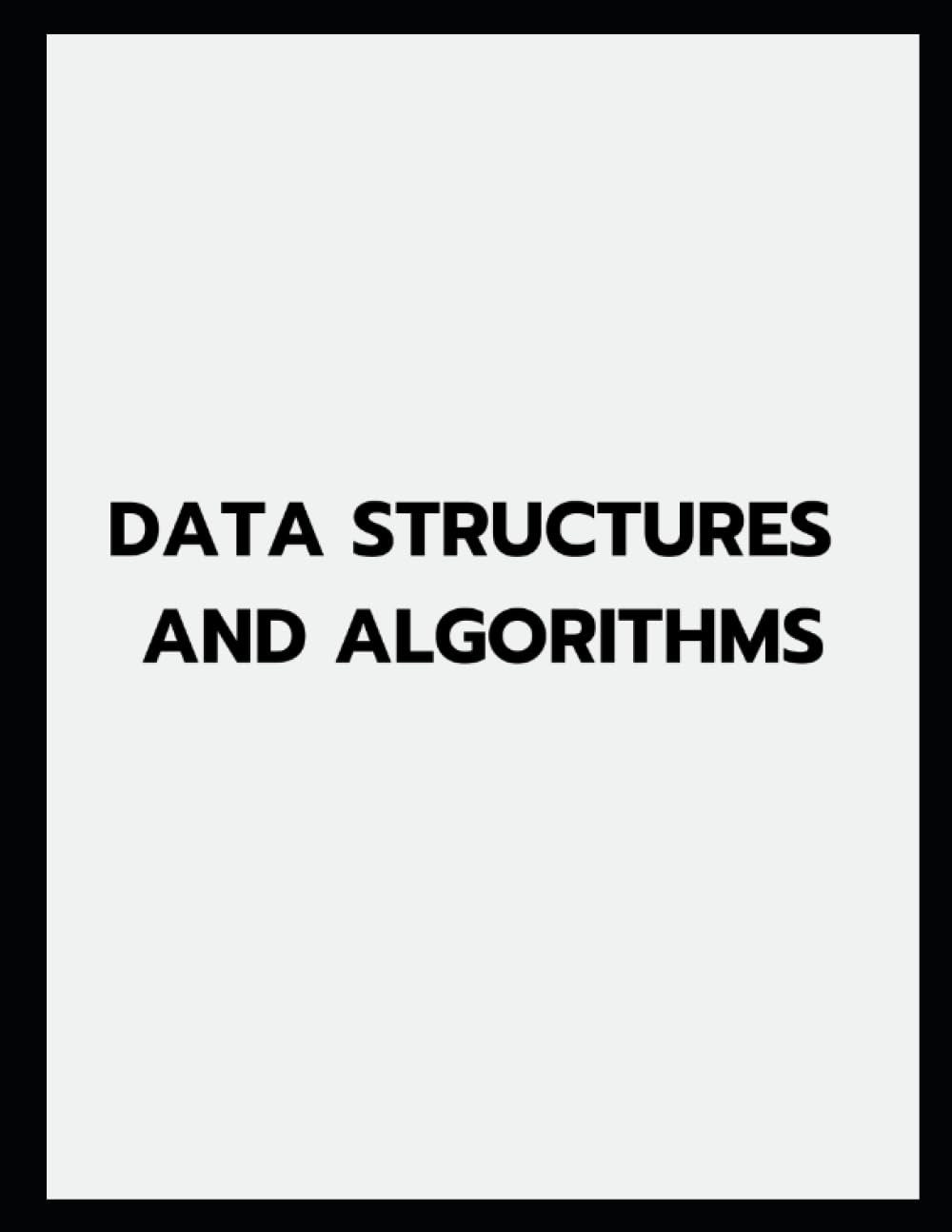 Data Structures and Algorithms by Megan Kuliaikanu U Greer      Paperback – September 16, 2023