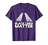Black Lines Matter! Drift Car Guys Funny Racing Gift Idea T-Shirt