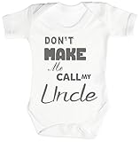 Don't Make Me Call My Uncle Baby Bodysuit / Babygrow 6-12M White