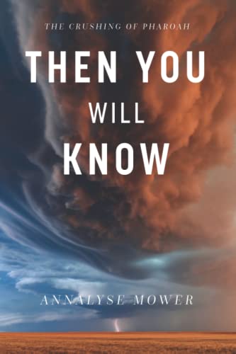 Then You Will Know: The Crushing of Pharaoh