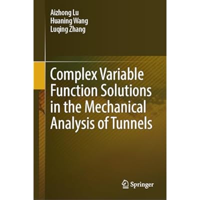 Complex Variable Function Solutions in the Mechanical Analysis of Tunnels