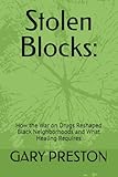 Stolen Blocks:: How the War on Drugs Reshaped Black Neighborhoods and What Healing Requires