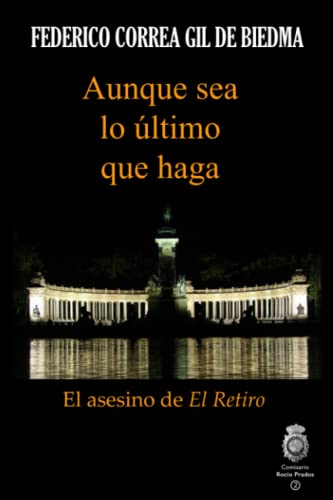 Aunque sea lo último que haga: Una Rosa Blanca Una Rosa Negra fue el comienzo de Rocío Prados (Comisario Rocío Prados)