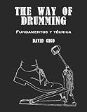 The Way of Drumming: Fundamentos y técnica de batería: 1