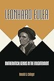 Leonhard Euler: Mathematical Genius in the Enlightenment