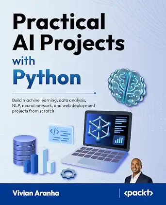 Hands-On AI Development with Python: Build and Deploy Real-World AI, Machine Learning, Deep Learning, and NLP Applications-电子书百科大全
