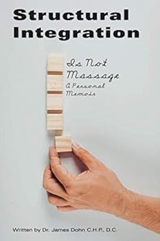 Paperback Structural Integration Is Not Massage: A Personal Memoir Book