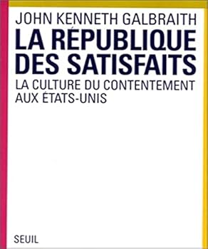 Paperback La République des satisfaits. La culture du contentement aux Etats-Unis [French] Book