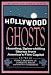 Hollywood Ghosts: Haunting, Spine-Chilling Stories from America's Film Capital (American Ghost Series)