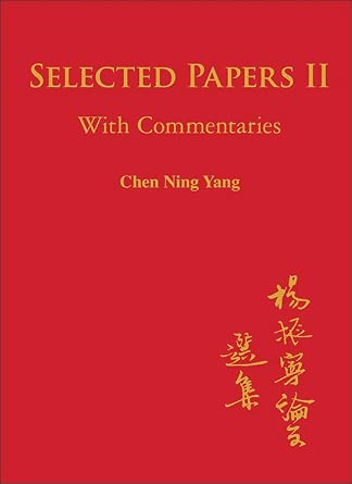 Selected Papers Of Chen Ning Yang Ii: With Commentaries book cover