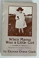 When Mama was a little girl: Memories of a Georgia childhood 0682496634 Book Cover