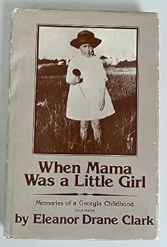 Hardcover When Mama was a little girl: Memories of a Georgia childhood Book