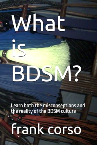 What is BDSM?: Learn both the misconseptions and the reality of the BDSM culture