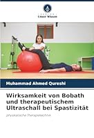 Wirksamkeit von Bobath und therapeutischem Ultraschall bei Spastizität (German Edition) 620849589X Book Cover