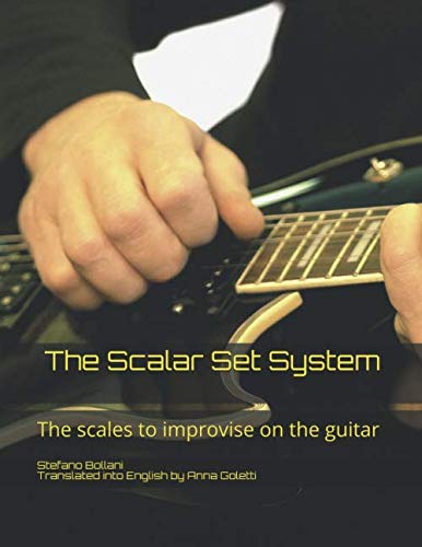 The Scalar Set System: The scales to improvise on the guitar