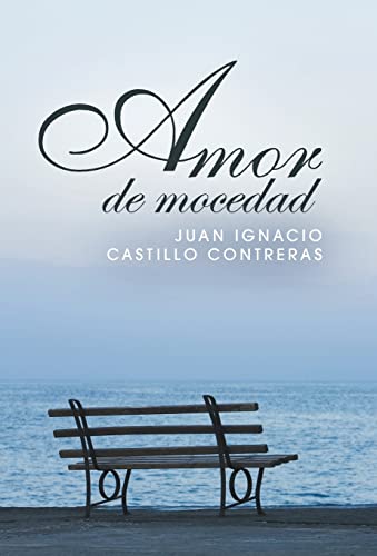 Amor de mocedad (Spanish Edition)