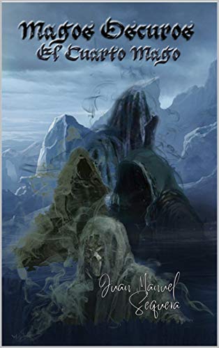 Magos Oscuros: Trilogía "El Cuarto Mago" (Spanish Edition)
